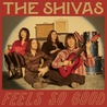 The Shivas - Feels So Good // Feels So Bad Mp3