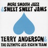 Terry Anderson and the Olympic Ass-Kickin Team - More Smooth Jazz & Sweet Sweet Jams Mp3