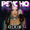 Dixie - Psycho (Feat. Rubi Rose) (CDS) Mp3