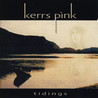 Kerrs Pink - Tidings Mp3