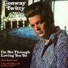 Conway Twitty - I'm Not Through Loving You Yet (Vinyl) Mp3