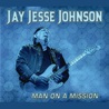 Jay Jesse Johnson - Man On A Mission Mp3