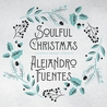 Alejandro Fuentes - Soulful Christmas Mp3