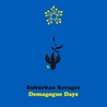 Suburban Savages - Demagogue Days Mp3