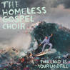 The Homeless Gospel Choir - This Land Is Your Landfill Mp3