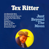 Tex Ritter - Just Beyond The Moon (Vinyl) Mp3