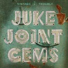 Vintage Trouble - Juke Joint Gems Mp3