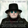 Ray Wylie Hubbard - Co-Starring Too Mp3