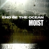 Moist - End Of The Ocean Mp3