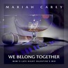 Mariah Carey - We Belong Together (Mimi's Late Night Valentine's Mix) (CDS) Mp3