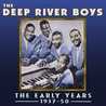 The Deep River Boys - The Early Years 1937-1950 Mp3