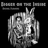 Rachel Flowers - Bigger On The Inside Mp3