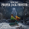 Big Big Train - Proper Jack Froster (EP) Mp3