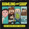 Bowling For Soup - Pop Drunk Snot Bread Mp3