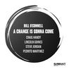 Bill O'connell - A Change Is Gonna Come Mp3