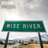 Kitchen Dwellers - Wise River Mp3