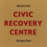 Brian Eno - Music For Civic Recovery Centre Mp3