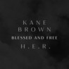 Kane Brown & H.E.R. - Blessed & Free (CDS) Mp3