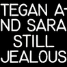 Tegan And Sara - Still Jealous Mp3