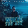 Teno Afrika - Where You Are Mp3