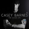 Casey Barnes - The Good Life Mp3