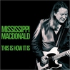 Mississippi MacDonald - This Is How It Is Mp3