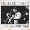 Richard Inman - Faded Love Better Days Mp3