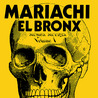 Mariachi El Bronx - Música Muerta Vol. 1 Mp3