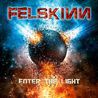 Felskinn - Enter The Light (CDS) Mp3