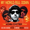 John Carter - My World Fell Down: The John Carter Story CD1 Mp3