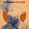 Seth Walker - I Hope I Know Mp3