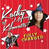 Kathy Murray & The Kilowatts - Fully Charged Mp3
