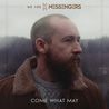 We Are Messengers - Come What May (feat. Cory Asbury) (CDS) Mp3