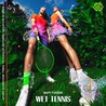Sofi Tukker - Wet Tennis Mp3