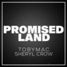 tobyMac - Promised Land (With Sheryl Crow) (CDS) Mp3