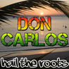 Don Carlos - Hail The Roots Mp3