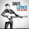 David Luther - Take Me Home Mp3