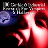 VA - 100 Gothic & Industrial For Vampires & Halloween CD1 Mp3