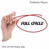 Funktastic Players - Full Circle Mp3