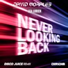 David Morales - Never Looking Back (With Lea Lorien) (Disco Juice Remixes) (CDS) Mp3