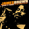 James Brown - Make It Funky - The Big Payback: 1971-1975 CD1 Mp3
