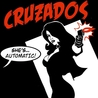 Cruzados - She's Automatic! Mp3
