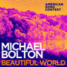Michael Bolton - Beautiful World (From “american Song Contest”) (CDS) Mp3