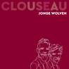 Clouseau - Jonge Wolven Mp3