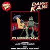 Danny Kane - We Come In Peace (Feat. Jack Tyson Charles) (CDS) Mp3
