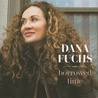 Dana Fuchs - Borrowed Time Mp3
