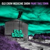 Old Crow Medicine Show - Paint This Town Mp3