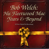 Bob Welch - His Fleetwood Mac Years And Beyond Mp3