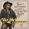 Val McKnight - Ain't Nothing Like A Country Boy Mp3