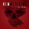 New Medicine - Die Trying (CDS) Mp3